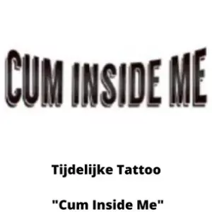 BDSM Tijdelijke Tattoo - Cum Inside Me