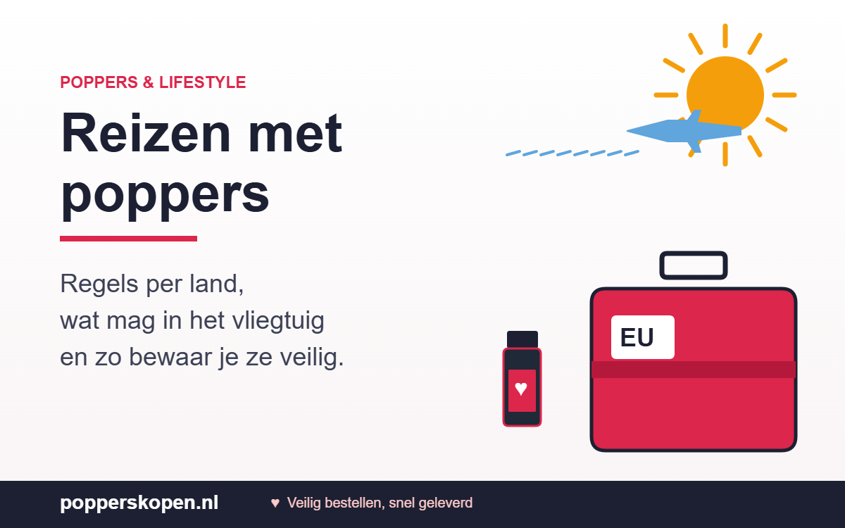 Reizen met poppers: regels per land + zo bewaar je ze veilig op vakantie
